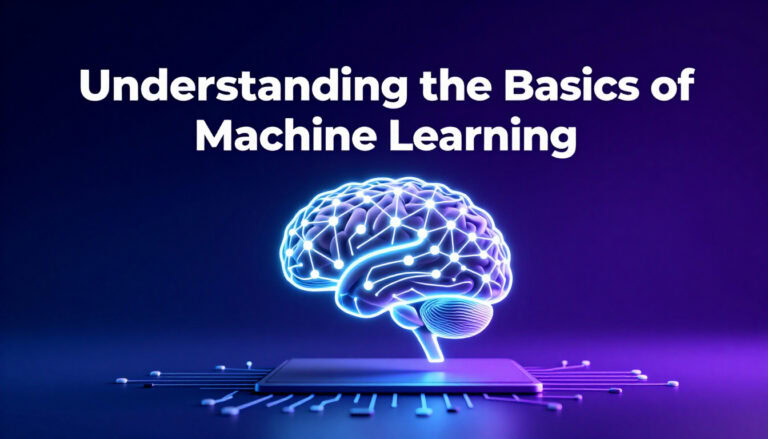 Understanding the Basics of Machine Learning: A Step by Step Guide